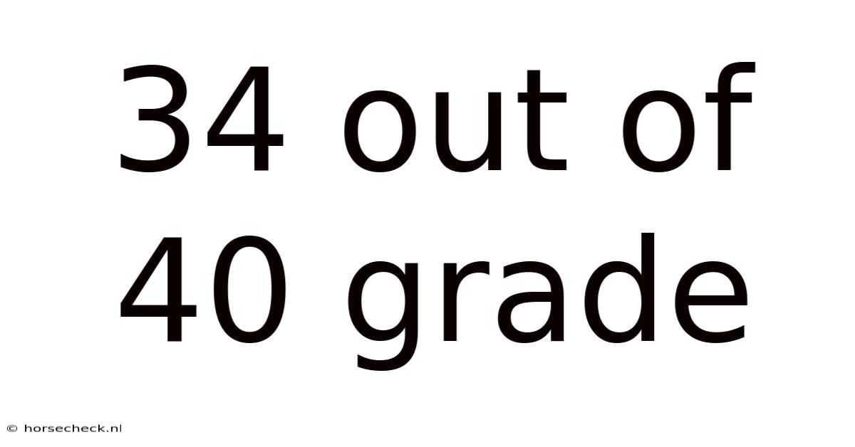 34 Out Of 40 Grade