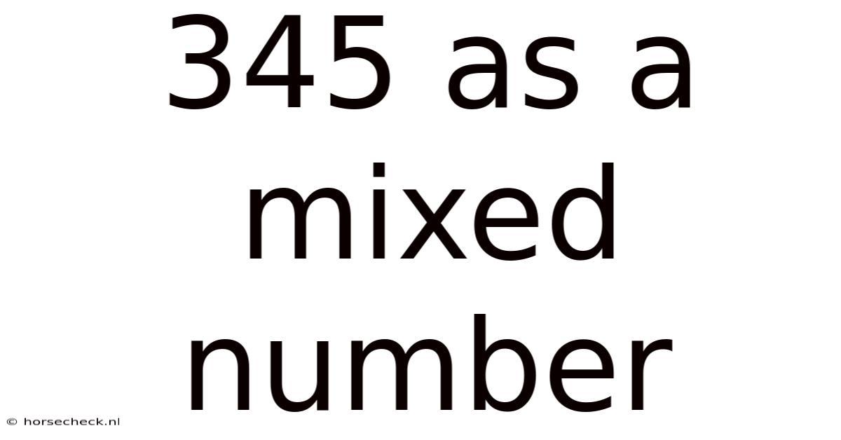 345 As A Mixed Number