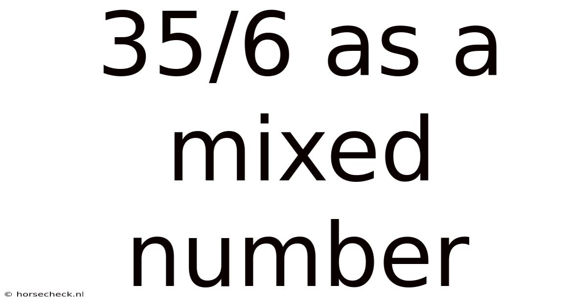 35/6 As A Mixed Number