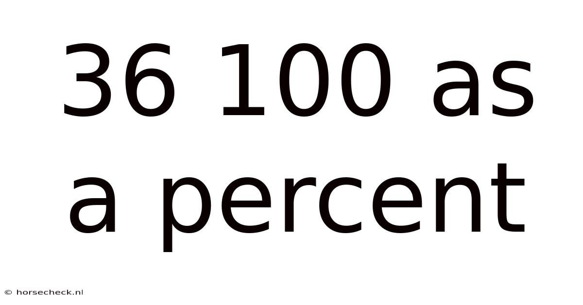 36 100 As A Percent
