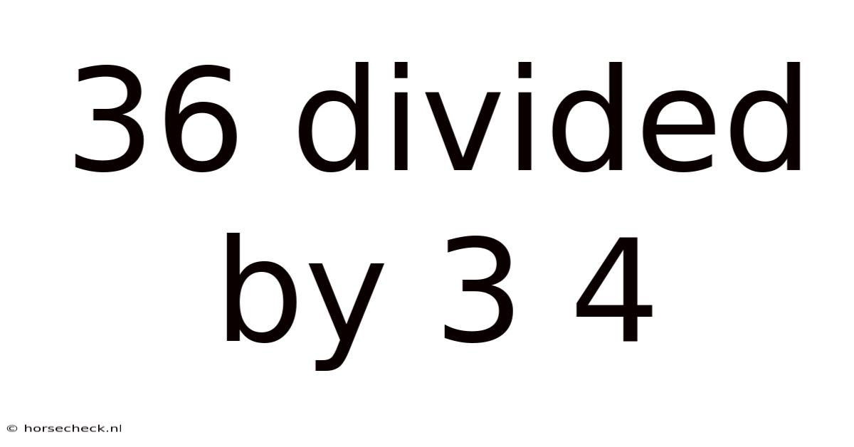 36 Divided By 3 4