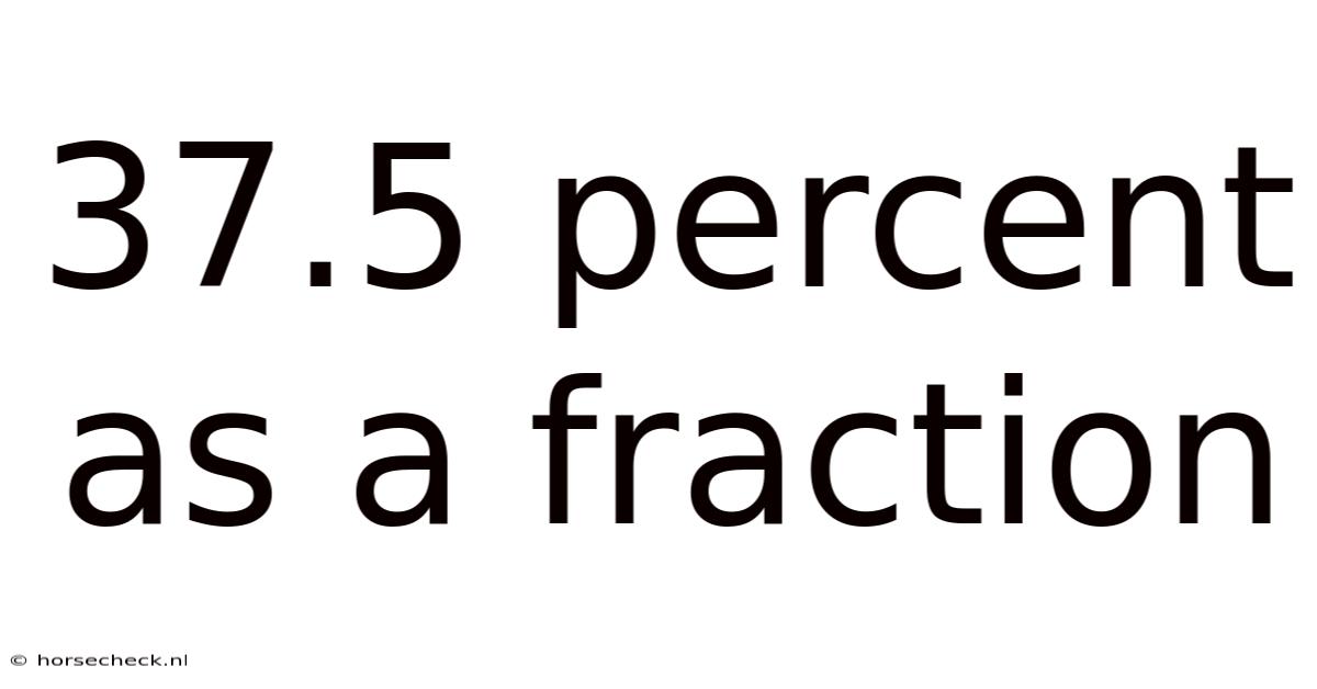 37.5 Percent As A Fraction