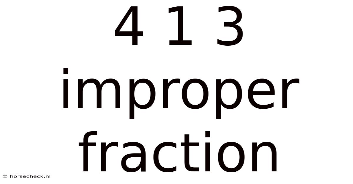 4 1 3 Improper Fraction