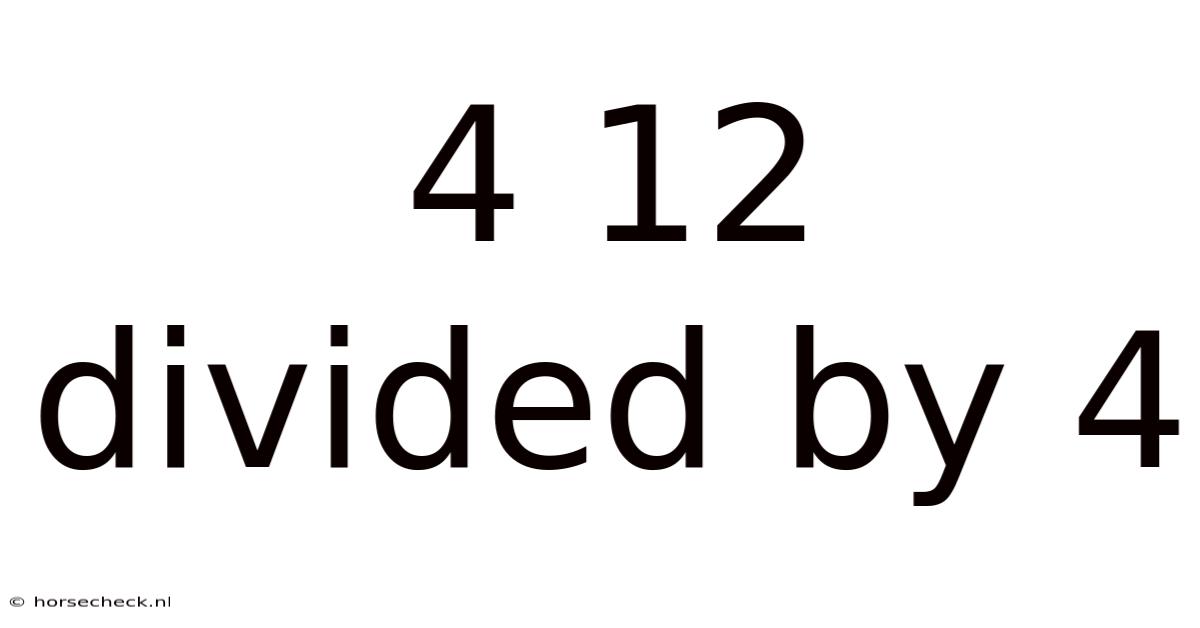 4 12 Divided By 4