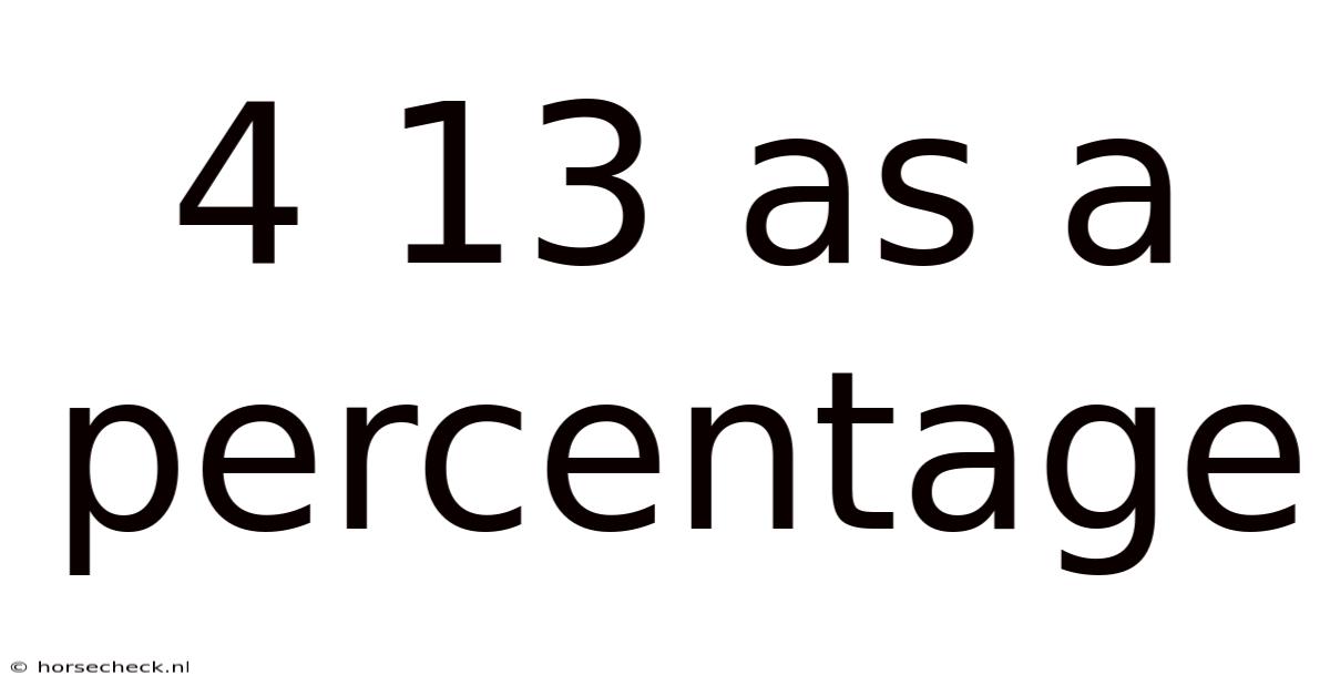 4 13 As A Percentage