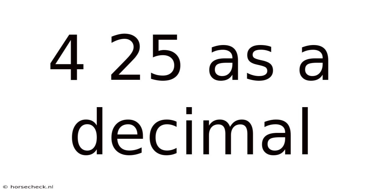 4 25 As A Decimal