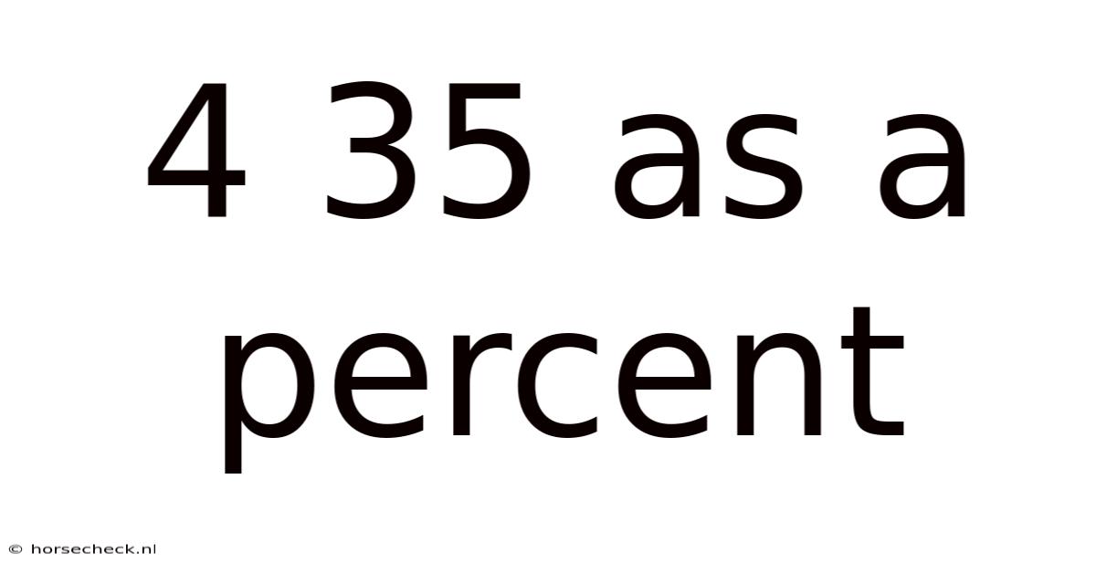 4 35 As A Percent