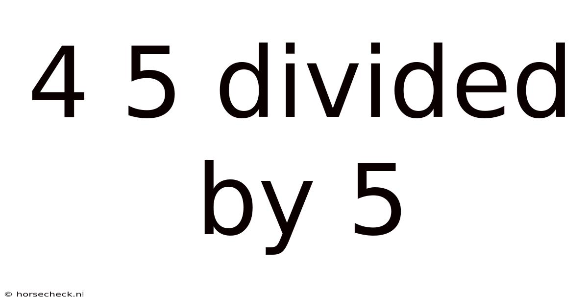 4 5 Divided By 5