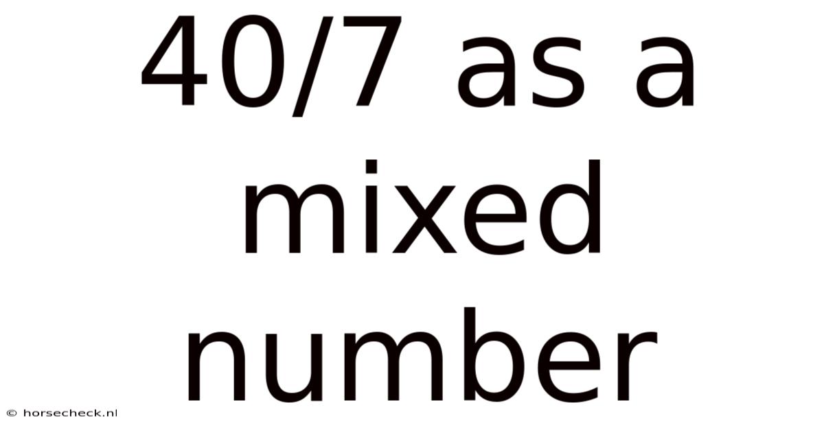 40/7 As A Mixed Number