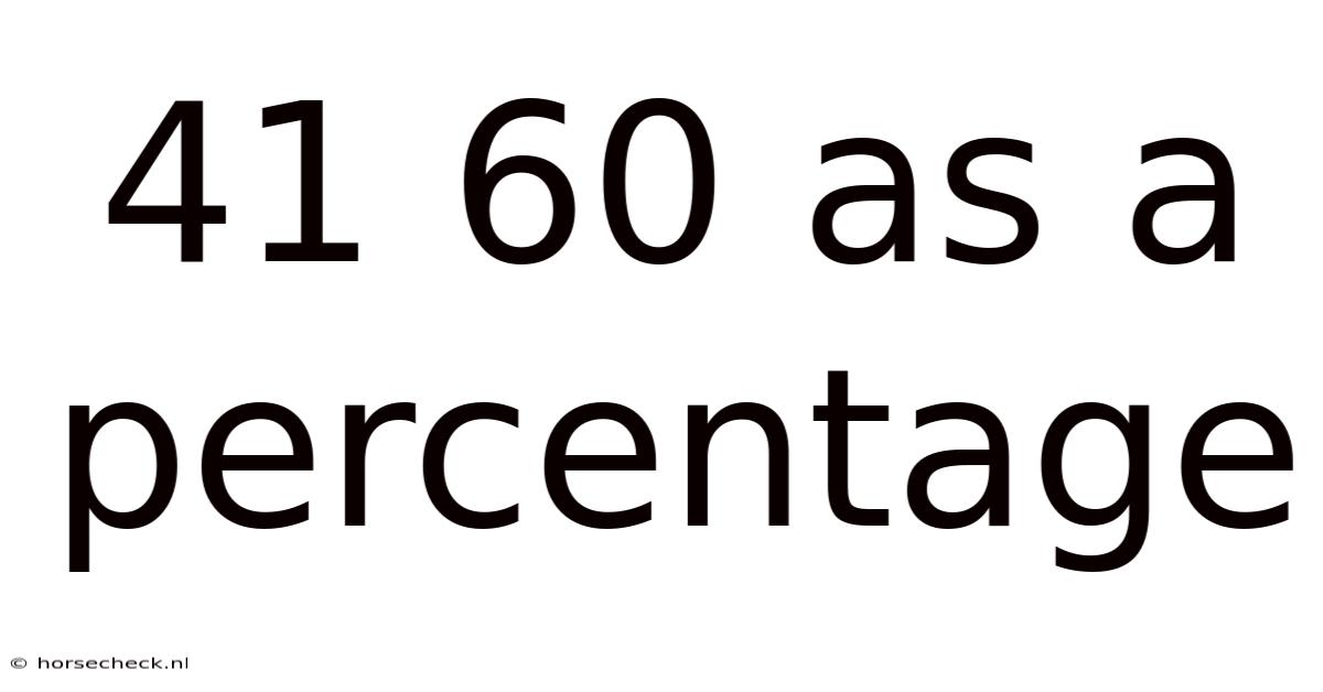 41 60 As A Percentage