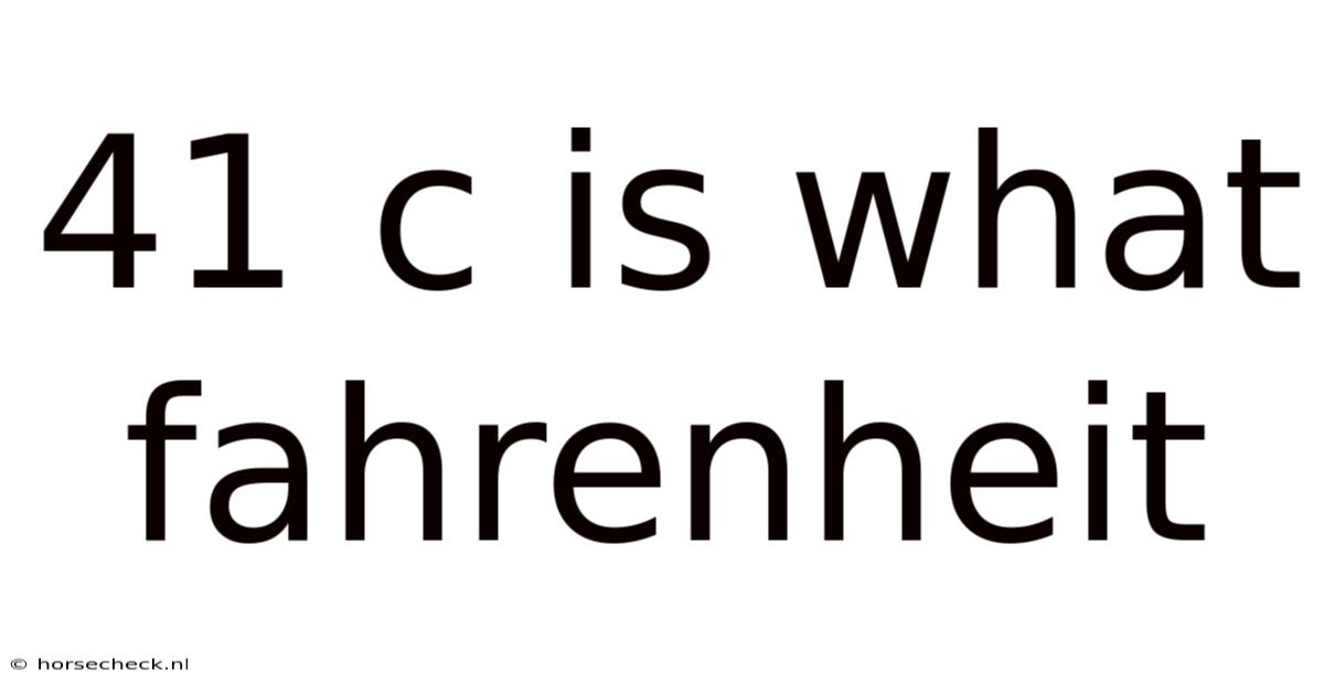 41 C Is What Fahrenheit