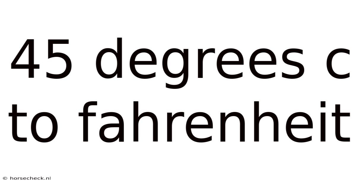 45 Degrees C To Fahrenheit