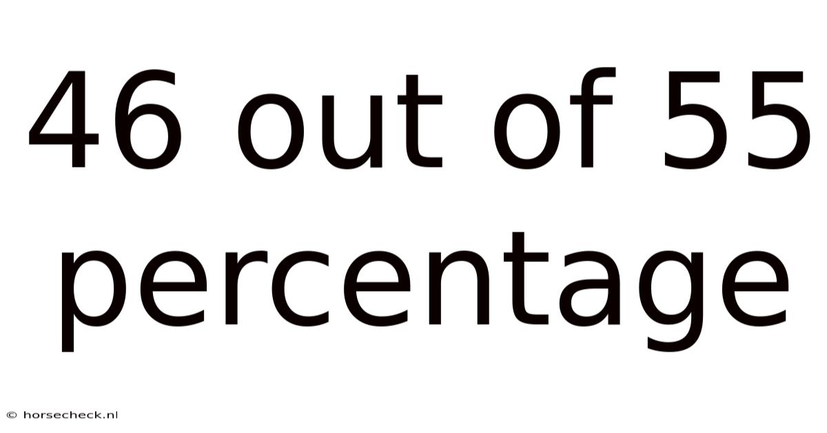 46 Out Of 55 Percentage