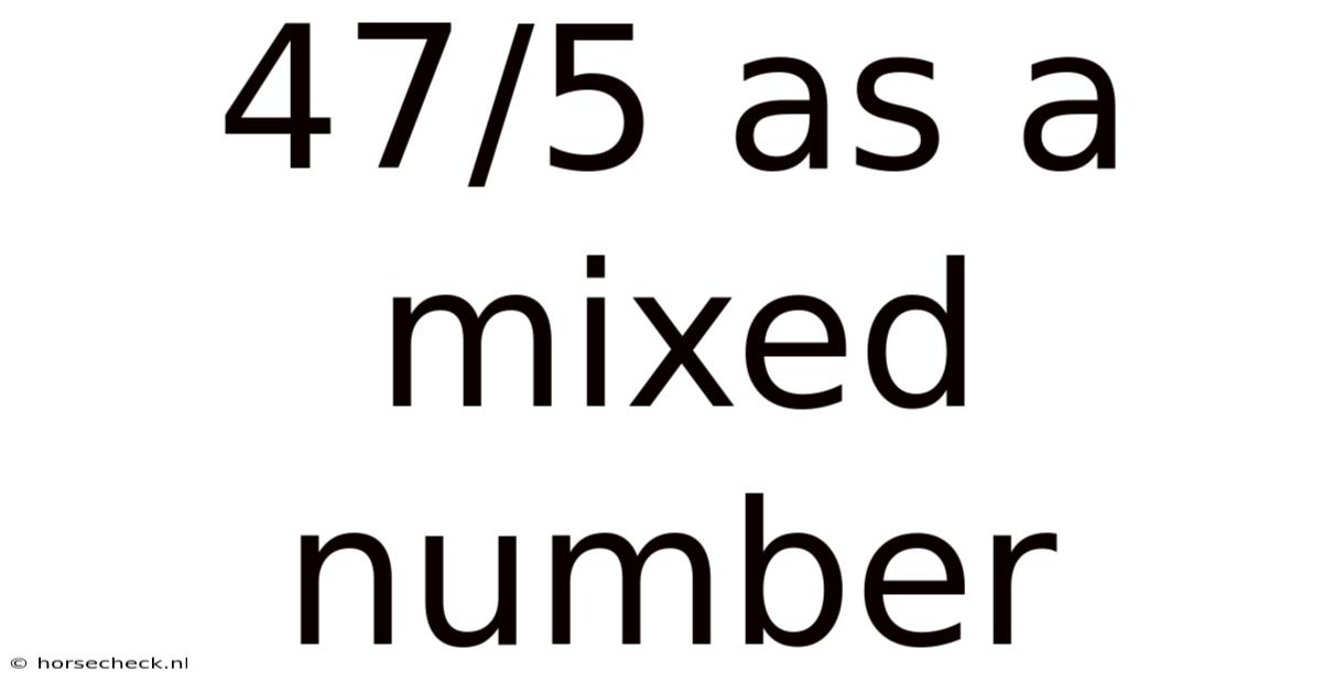 47/5 As A Mixed Number