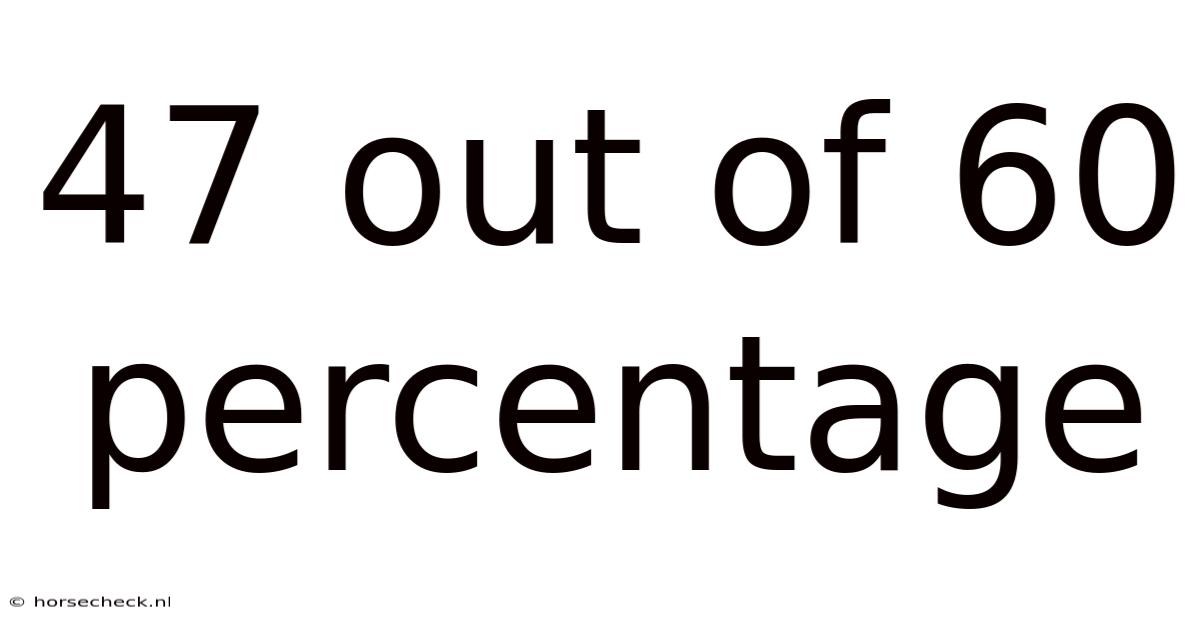 47 Out Of 60 Percentage
