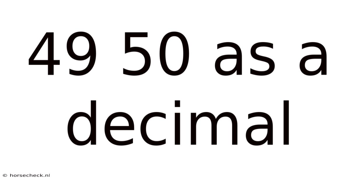 49 50 As A Decimal