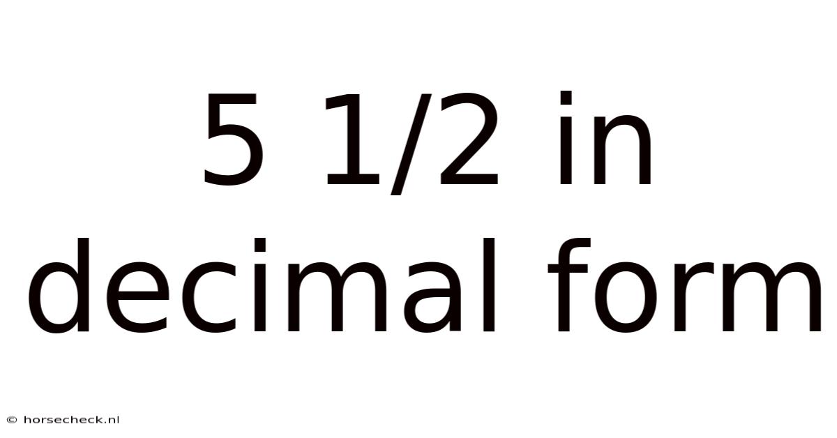 5 1/2 In Decimal Form