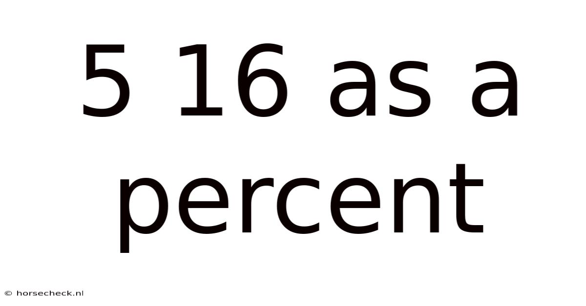 5 16 As A Percent