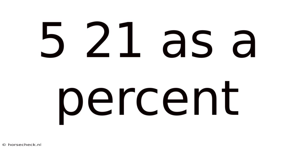 5 21 As A Percent