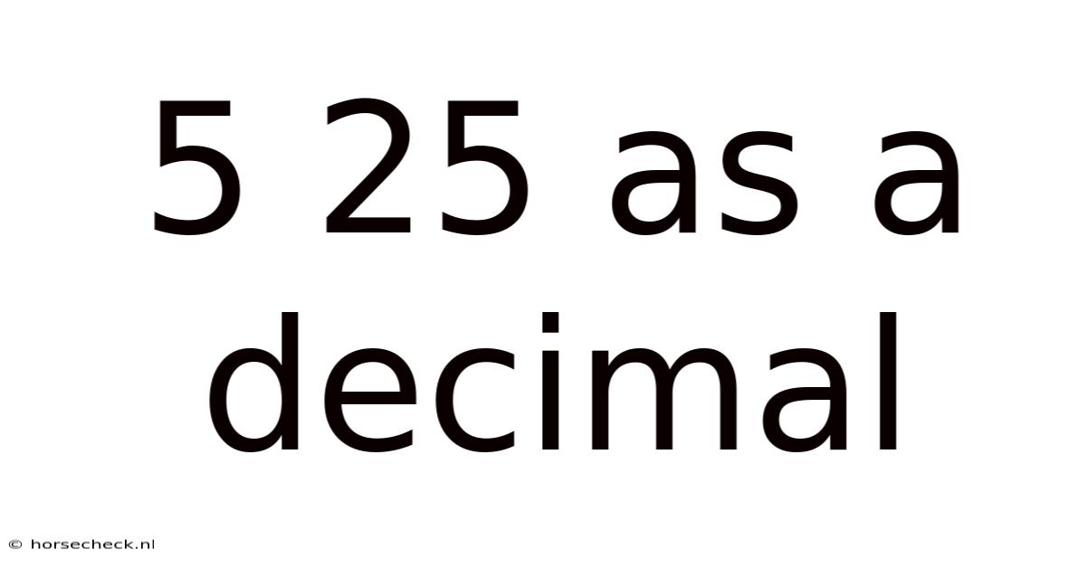 5 25 As A Decimal