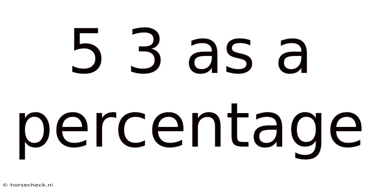 5 3 As A Percentage