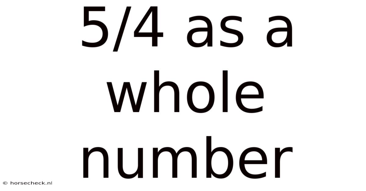 5/4 As A Whole Number