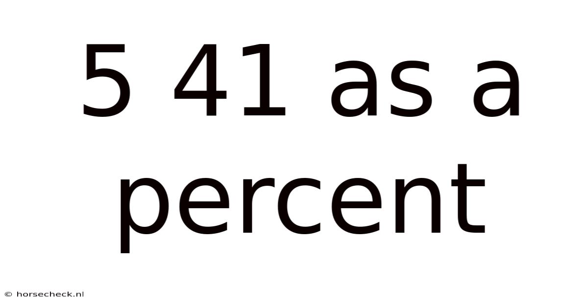 5 41 As A Percent