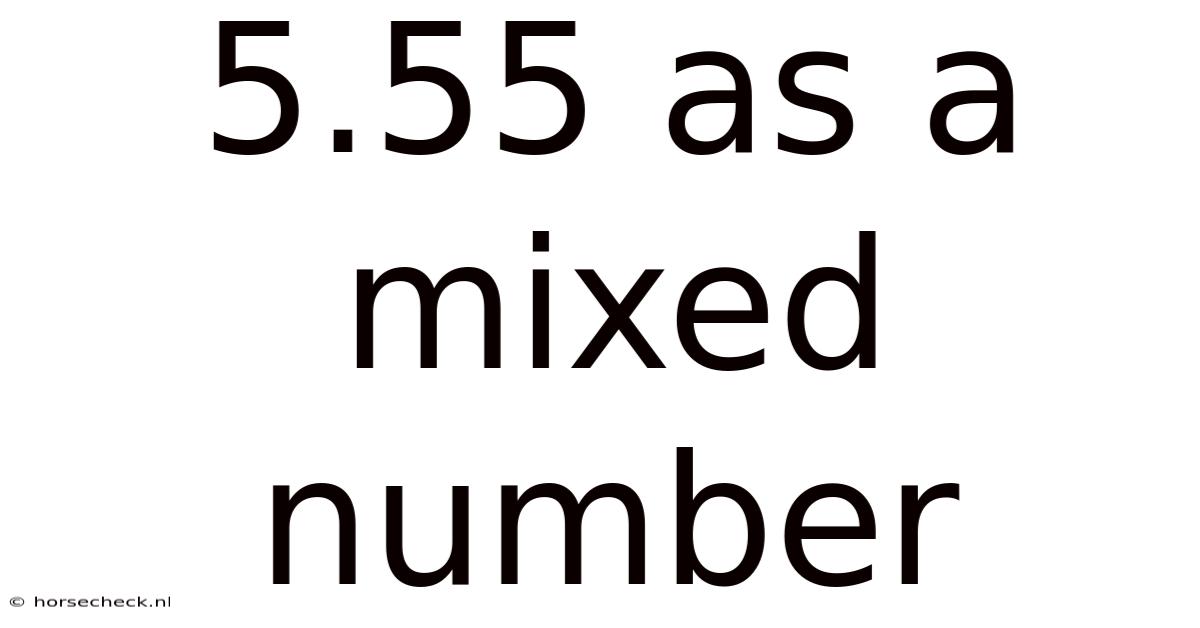 5.55 As A Mixed Number