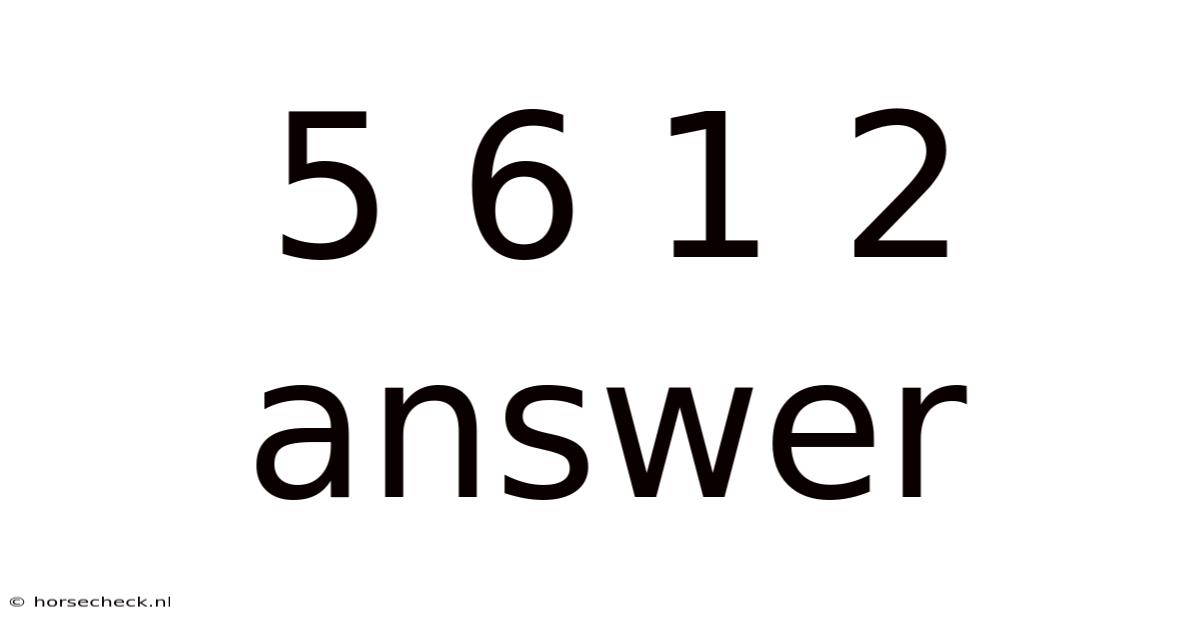 5 6 1 2 Answer