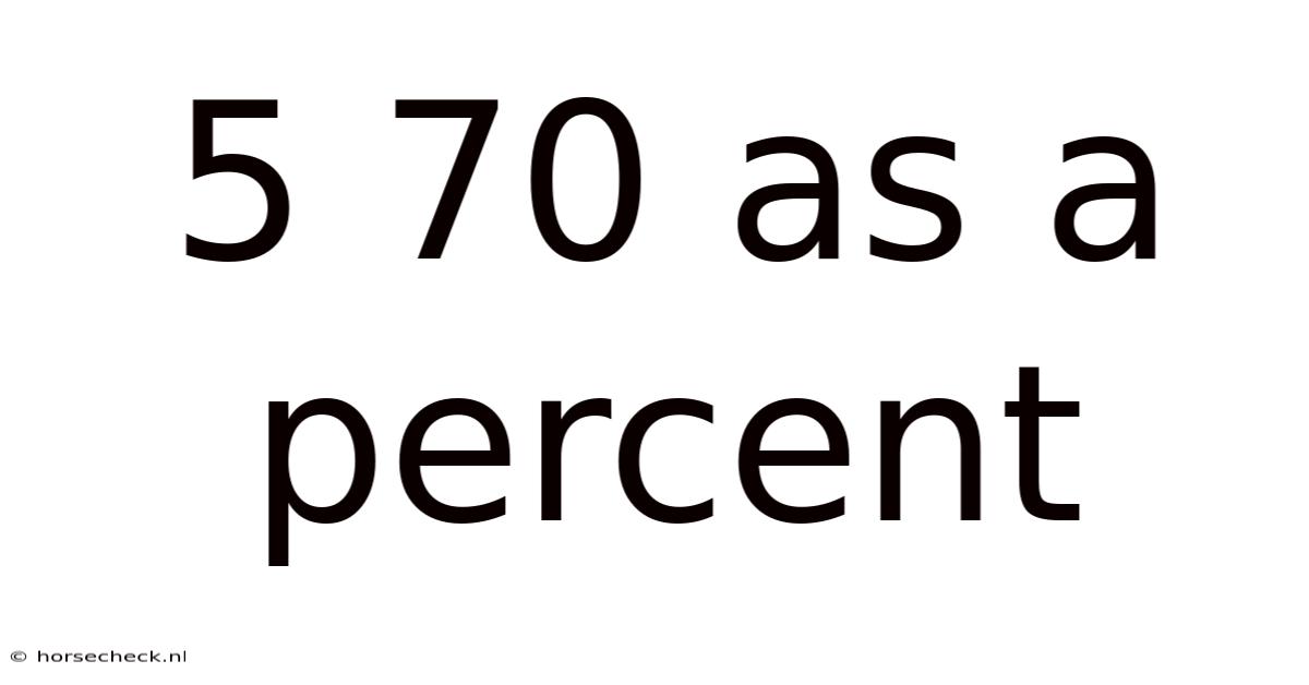 5 70 As A Percent