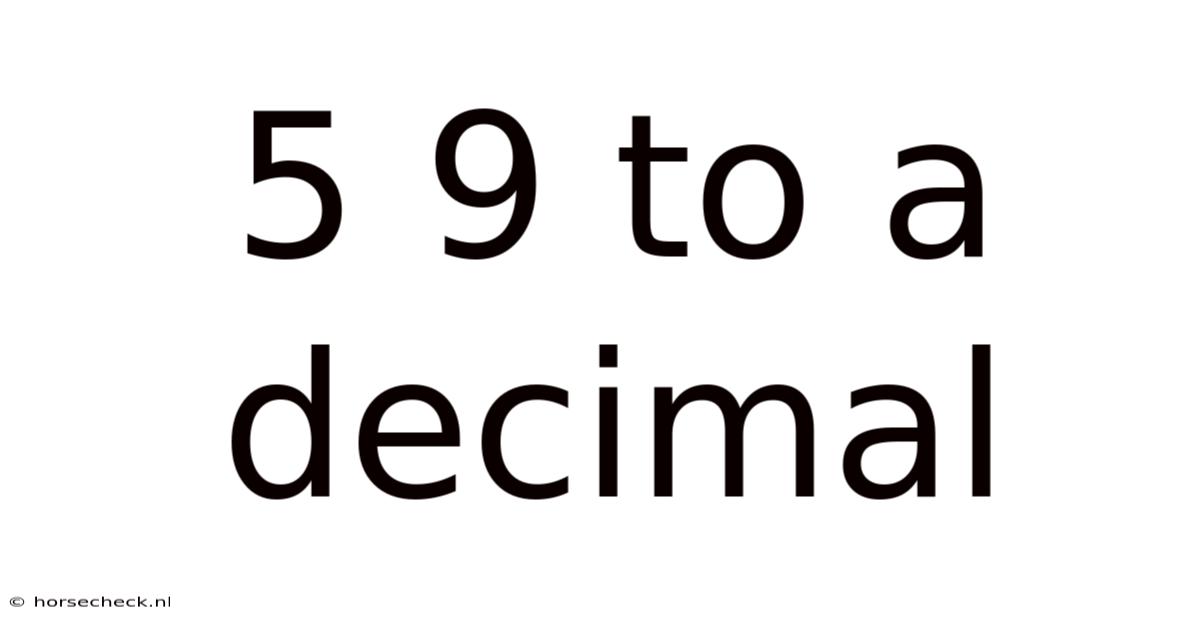 5 9 To A Decimal