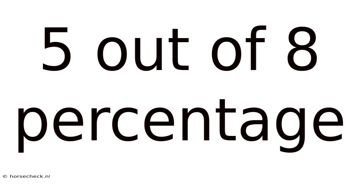 5 Out Of 8 Percentage