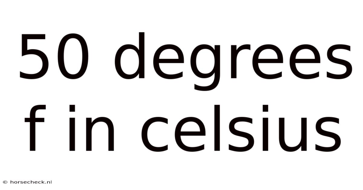50 Degrees F In Celsius