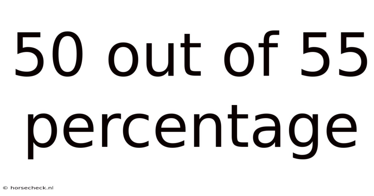 50 Out Of 55 Percentage