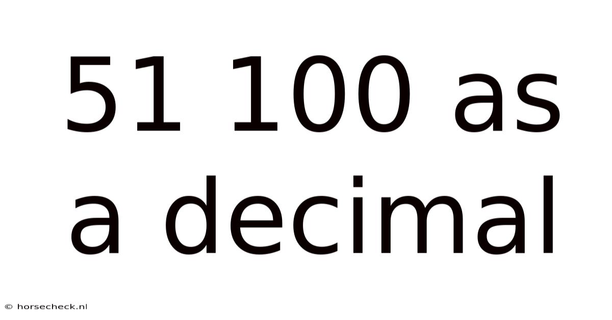 51 100 As A Decimal