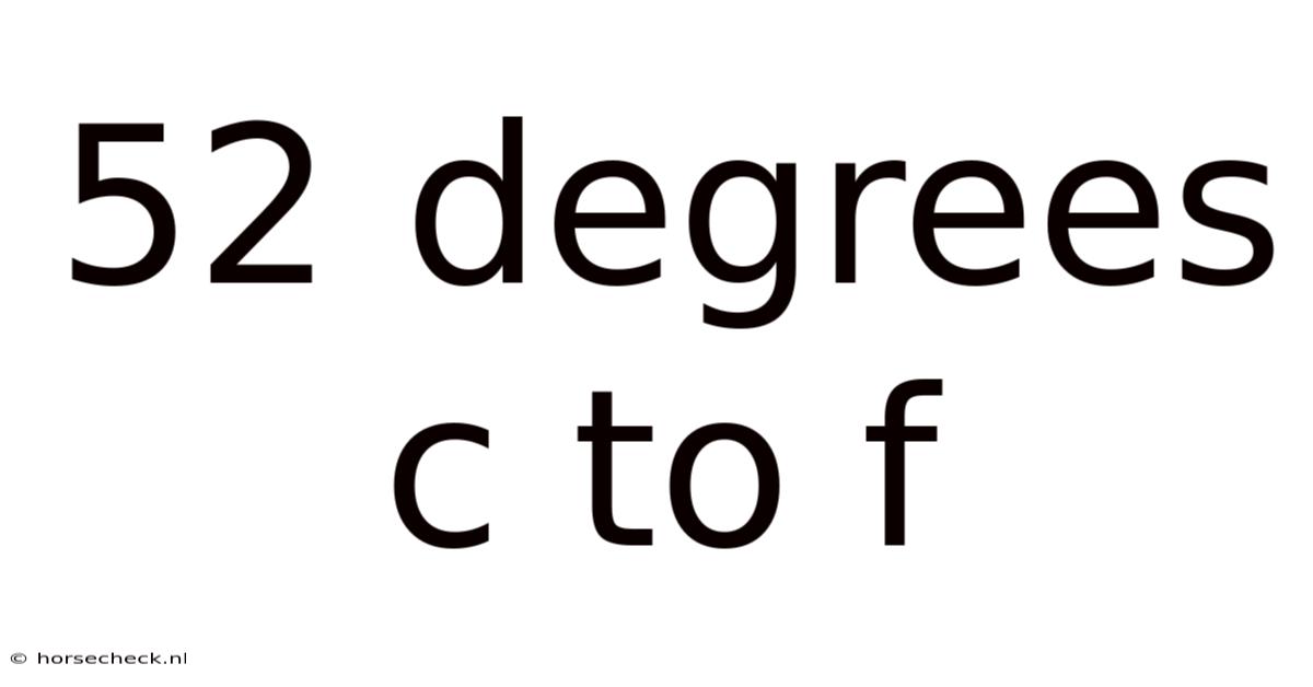 52 Degrees C To F