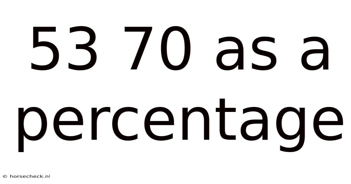 53 70 As A Percentage