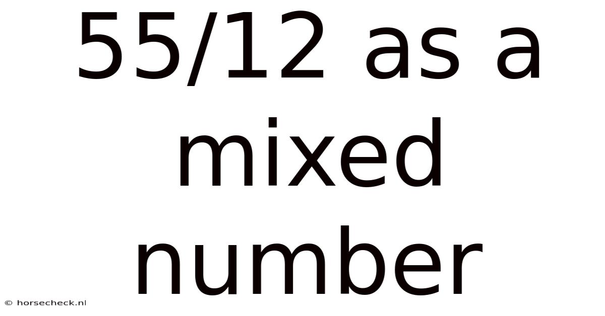 55/12 As A Mixed Number