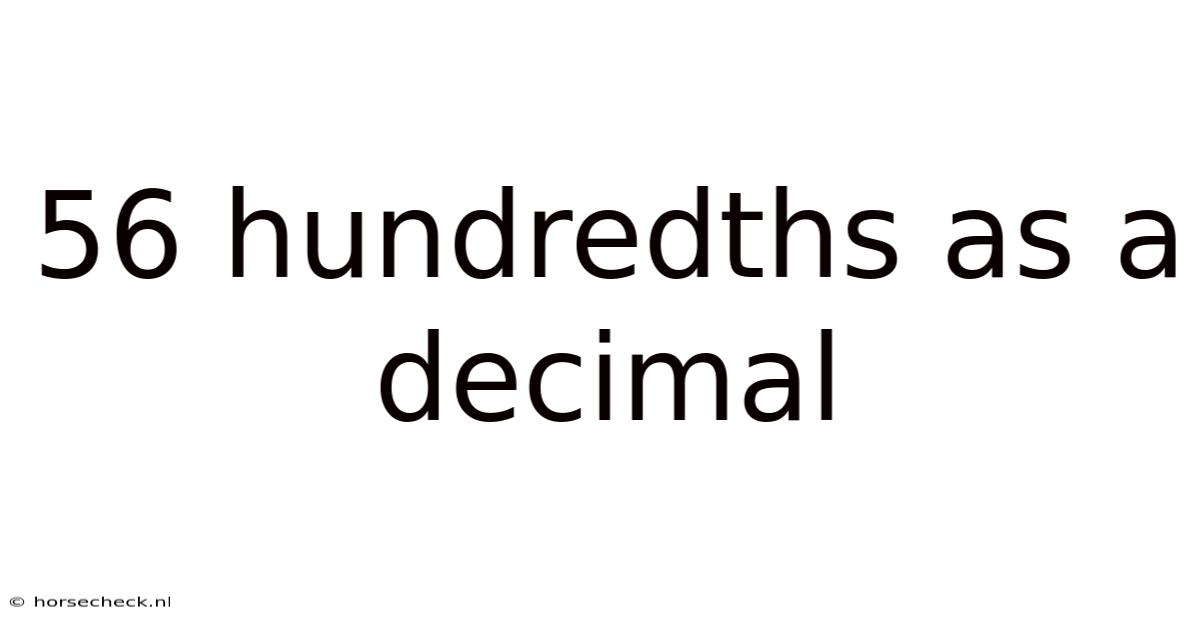 56 Hundredths As A Decimal