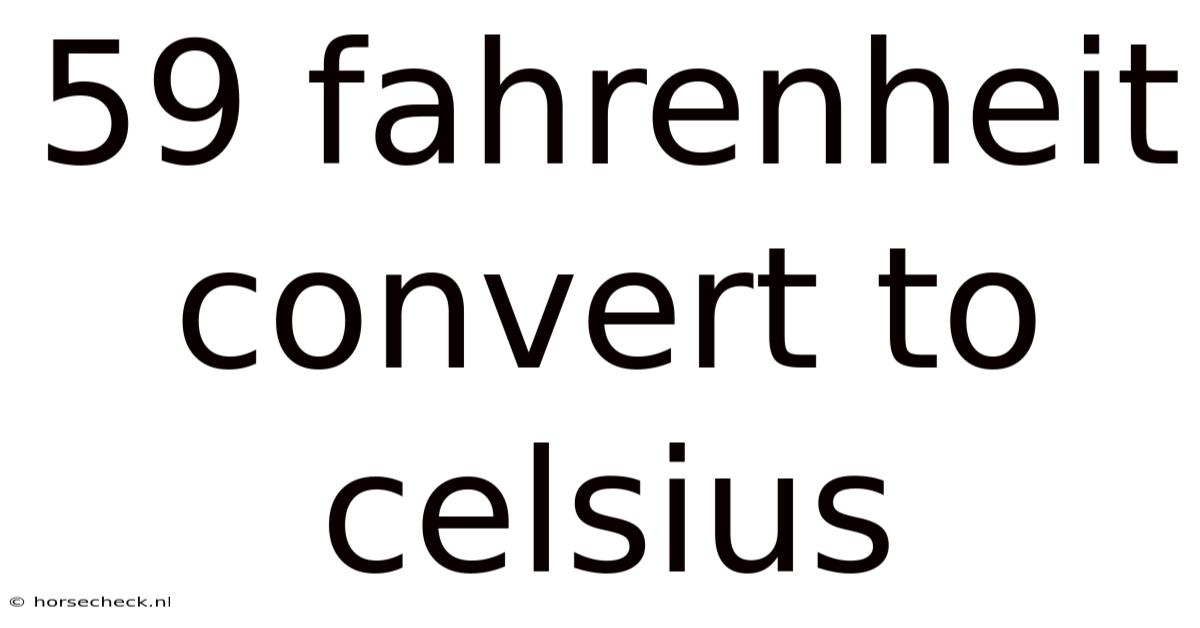59 Fahrenheit Convert To Celsius