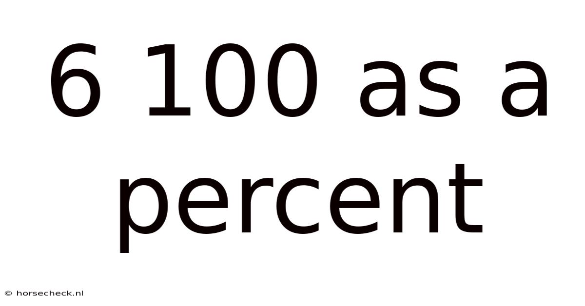 6 100 As A Percent