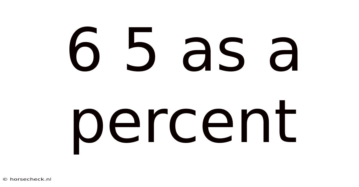 6 5 As A Percent