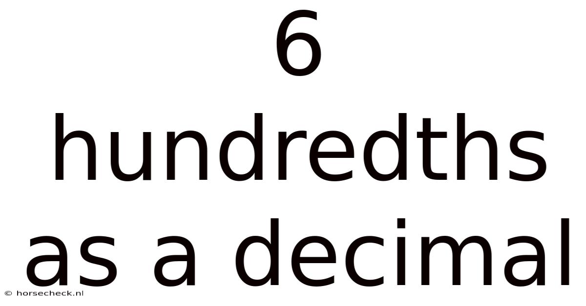 6 Hundredths As A Decimal