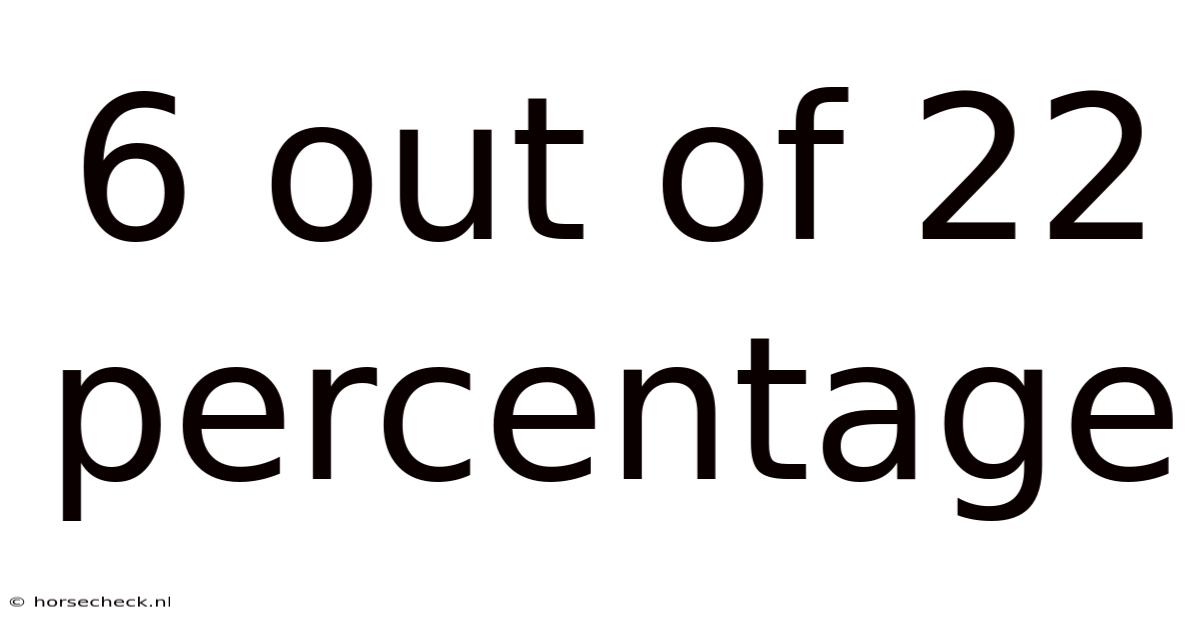 6 Out Of 22 Percentage