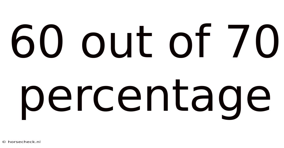 60 Out Of 70 Percentage