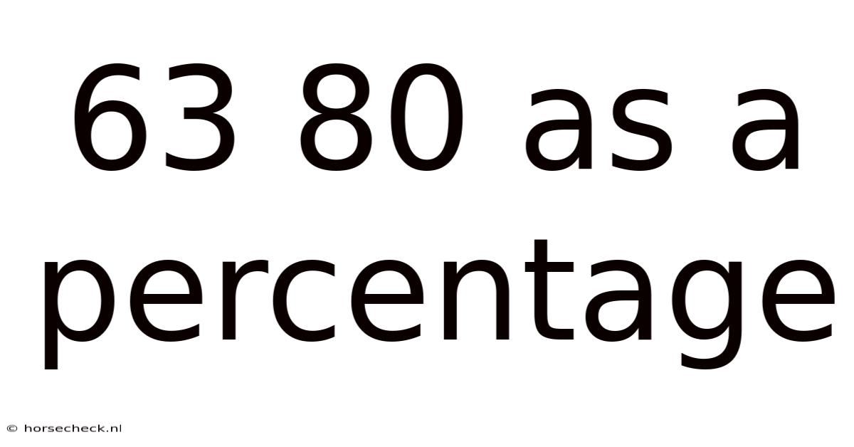 63 80 As A Percentage