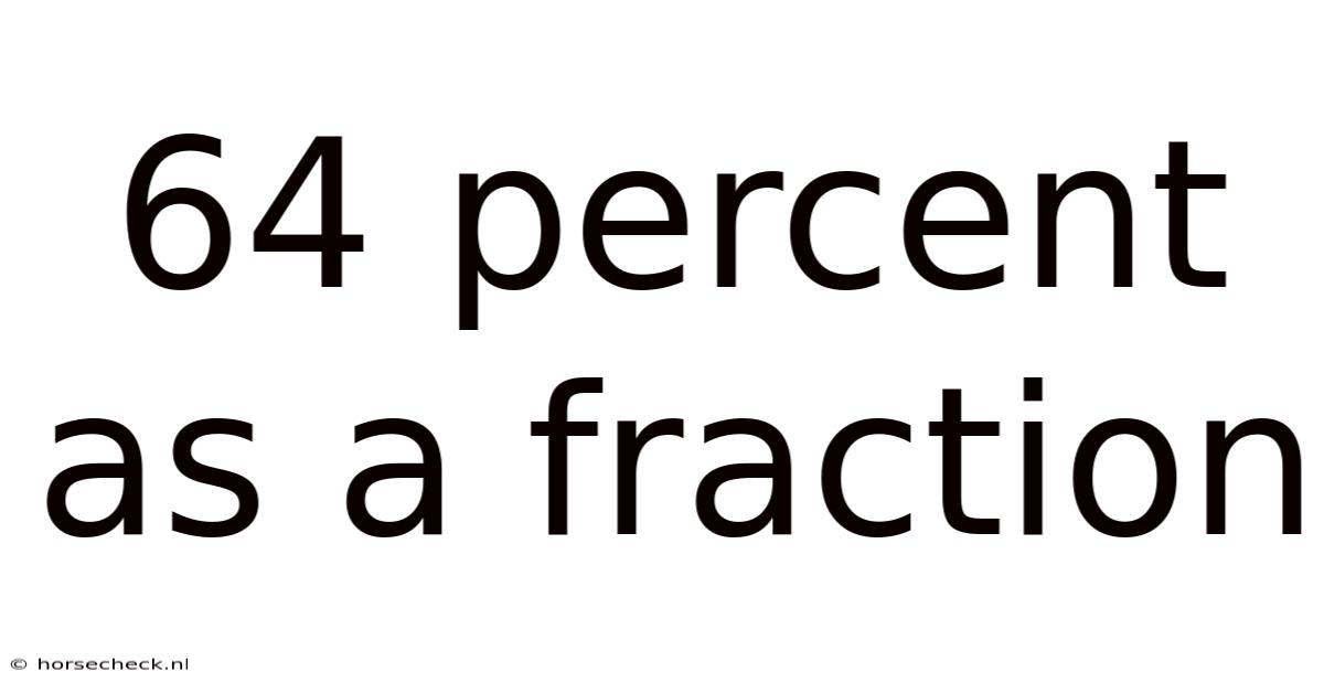 64 Percent As A Fraction