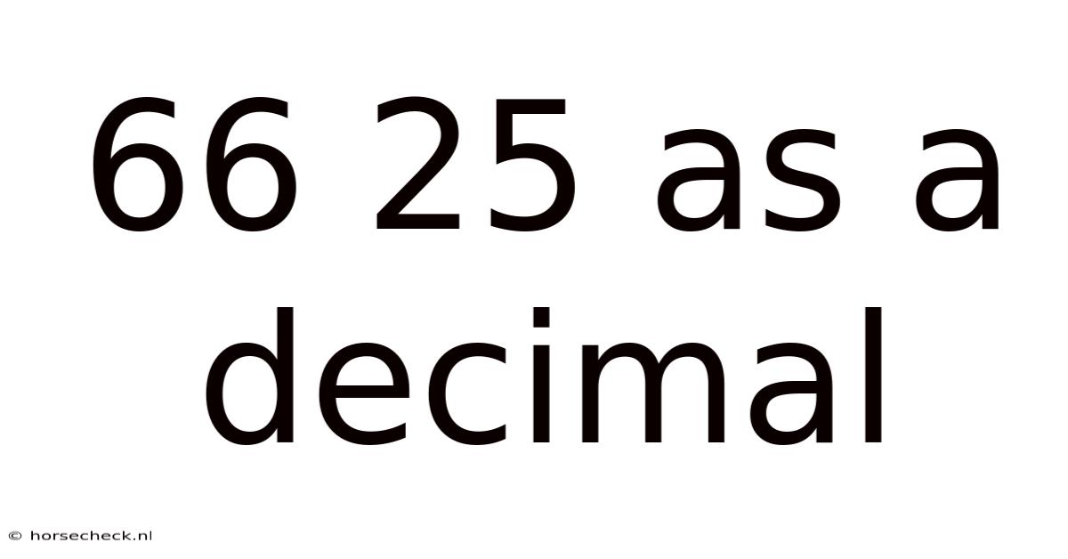 66 25 As A Decimal