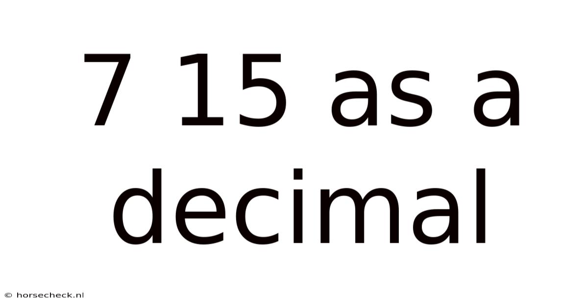 7 15 As A Decimal