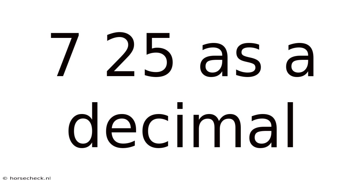 7 25 As A Decimal
